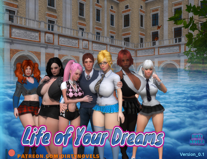 Life of Your Dreams Version 0.5+Compressed Version by Dirty Novels Porn Game