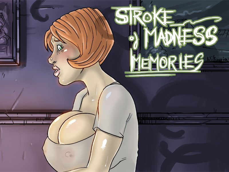 Stroke of Madness: Memories